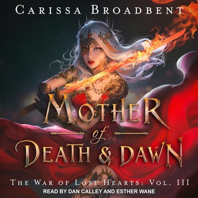 Mother of Death & Dawn (The War of Lost Hearts #3)