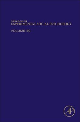 Advances in Experimental Social Psychology: Volume 59 By James M. Olson (Editor) Cover Image