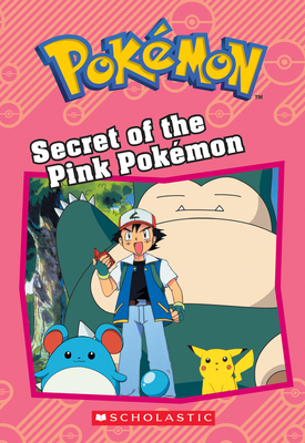 Secret of the Pink Pokémon (Pokémon: Chapter Book) (Pokémon Chapter Books) By Tracey West Cover Image