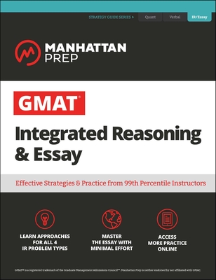 GMAT Integrated Reasoning & Essay: Strategy Guide + Online Resources (Manhattan Prep GMAT Strategy Guides) By Manhattan Prep Cover Image