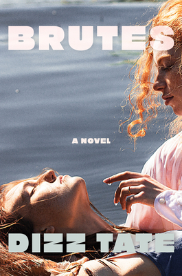 Brutes: A Novel By Dizz Tate Cover Image