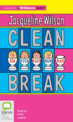 Clean Break By Jacqueline Wilson, Nick Sharratt (Illustrator), Helen Lederer (Read by) Cover Image