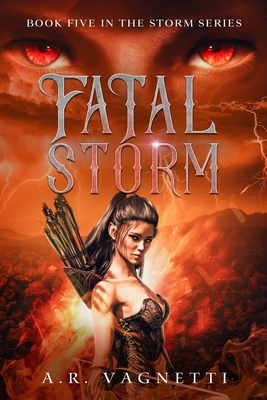 Fatal Storm (Storm Series Book 5): A Demon Paranormal Romance By A. R. Vagnetti Cover Image