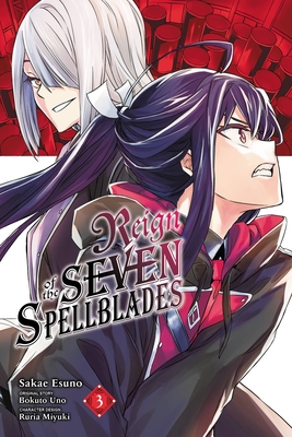 Reign of the Seven Spellblades, Vol. 3 (manga) (Reign of the Seven Spellblades (manga) #3) By Bokuto Uno, Sakae Esuno (By (artist)), Ruria Miyuki (By (artist)) Cover Image