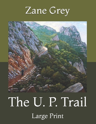 The U. P. Trail