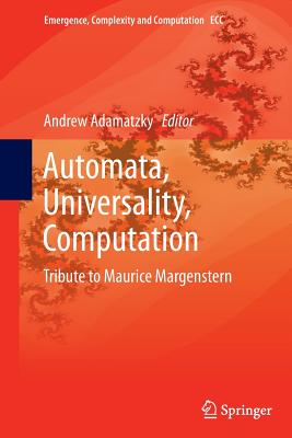 Automata, Universality, Computation: Tribute to Maurice Margenstern (Emergence #12) Cover Image