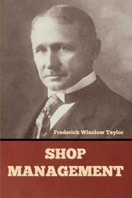 Shop Management By Frederick Winslow Taylor Cover Image