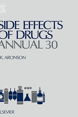 Side Effects of Drugs Annual: A Worldwide Yearly Survey of New Data and Trends in Adverse Drug Reactions Volume 30 Cover Image