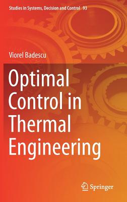 Optimal Control in Thermal Engineering (Studies in Systems #93) By Viorel Badescu Cover Image