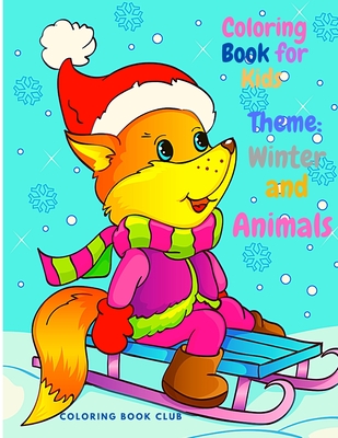 Download Coloring Book For Kids Theme Winter And Animals Beautiful Coloring Book For Kids And Toddlers Fun And Interactive Coloring Pages With Animals And W Paperback Village Books Building Community One