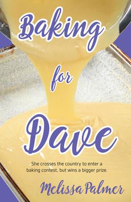 Baking for Dave: Iris, a 15-Year-Old Girl Travels Cross States to Enter a Baking Contest, But Ends Up Winning a Bigger Prize Cover Image
