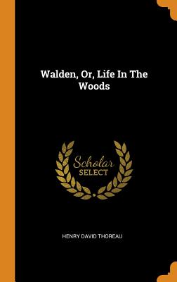 Walden, Or, Life in the Woods