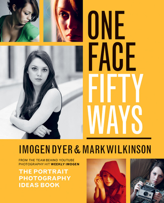 One Face Fifty Ways: The Portrait Photography Ideas Book Cover Image