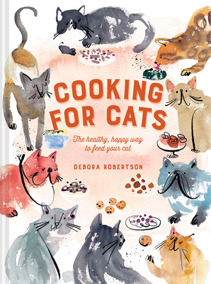 Cooking For Cats: The Healthy, Happy Way to Feed Your Cat Cover Image