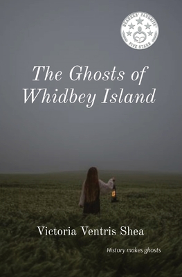 The Ghosts of Whidbey Island By Victoria Ventris Shea Cover Image