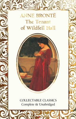 The Tenant of Wildfell Hall (Flame Tree Collectable Classics) By Anne Brontë Cover Image