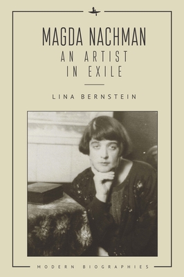 Magda Nachman: An Artist in Exile By Lina Bernstein Cover Image