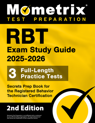 RBT Exam Study Guide 2025-2026 - 3 Full-Length Practice Tests, Secrets Prep Book for the Registered Behavior Technician Certification: [2nd Edition] By Matthew Bowling (Editor) Cover Image