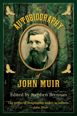 An Autobiography of John Muir By Stephen Brennan (Editor) Cover Image