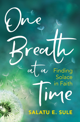 One Breath at a Time: Finding Solace in Faith By Salatu E. Sule Cover Image