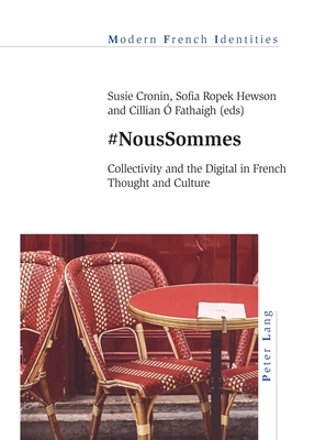 #Noussommes: Collectivity and the Digital in French Thought and Culture (Modern French Identities #135) Cover Image