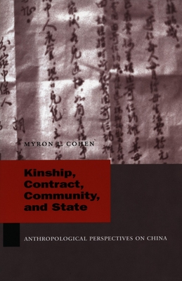 Kinship, Contract, Community, and State: Anthropological Perspectives on China (Studies of the Weatherhead East Asian Institute)