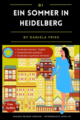 Ein Sommer in Heidelberg: Graded Reader Intermediate German B1 Cover Image