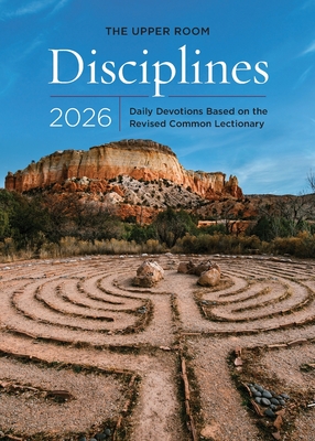 The Upper Room Disciplines 2026: Daily Devotions Based on the Revised Common Lectionary By The Upper Room (Prepared by) Cover Image