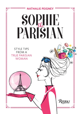 Sophie the Parisian: Style Tips From a True Parisian Woman Cover Image