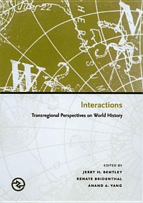 Interactions: Transregional Perspectives on World History (Perspectives on the Global Past)