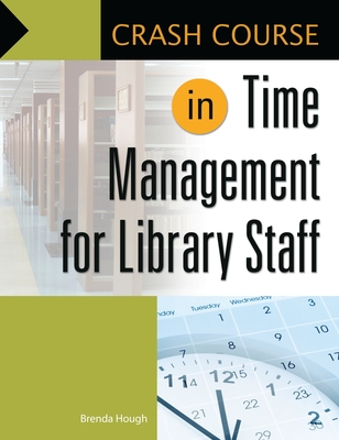 Crash Course in Time Management for Library Staff Cover Image