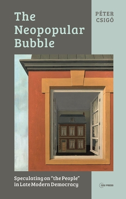 The Neopopular Bubble: Speculating on the People in Late Modern Democracy Cover Image