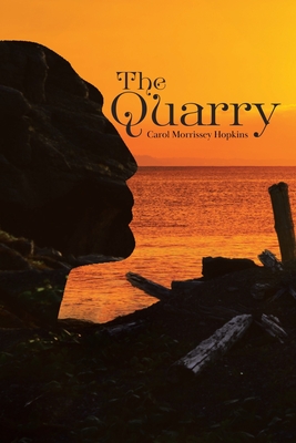 The Quarry By Carol Morrissey Hopkins Cover Image