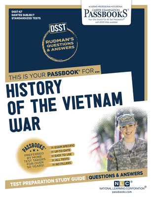 A History of the Vietnam War (DAN-67): Passbooks Study Guide (Dantes Subject Standardized Tests #67) By National Learning Corporation Cover Image