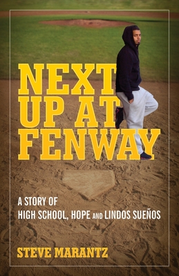 Next Up at Fenway: A Story of High School, Hope and Lindos Suenos Cover Image