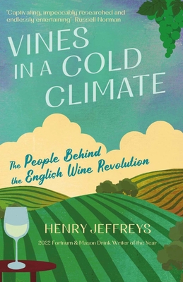Vines in a Cold Climate : The People Behind the English Wine Revolution Cover Image