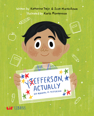 Yefferson, Actually/En Realidad Es Yefferson By Katherine Trejo, Scott Martin-Rowe, Karla Monterrosa (Illustrator) Cover Image