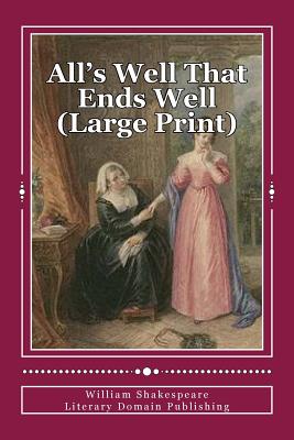 All's Well That Ends Well (Large Print)