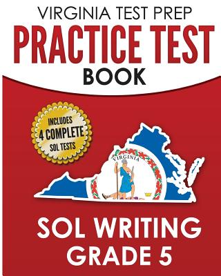 VIRGINIA TEST PREP Practice Test Book SOL Writing Grade 5: Includes Four SOL Writing Practice Tests Cover Image