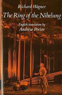 The Ring of the Nibelung By Richard Wagner, Andrew Porter (Translated by) Cover Image