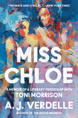 Miss Chloe: A Memoir of a Literary Friendship with Toni Morrison By A. J. Verdelle Cover Image