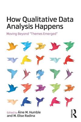 How Qualitative Data Analysis Happens: Moving Beyond Themes Emerged Cover Image
