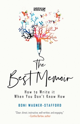 The Best Memoir: How to Write It When You Don't Know How By Boni Wagner-Stafford Cover Image