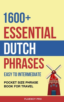 1600 Essential Dutch Phrases Easy to Intermediate Pocket Size