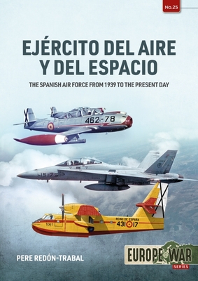 Ejército del Aire: The Spanish Air Force from 1939 to the Present Day By Pere Redón-Trabal Cover Image