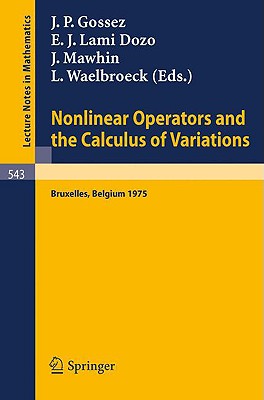 Nonlinear Operators and the Calculus of Variations: Summer School Held in Bruxelles, 8- 9 September 1975 (Lecture Notes in Mathematics #543) Cover Image