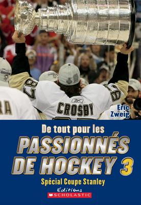 de Tout Pour Les Passionn?s de Hockey 3: Sp?cial Coupe Stanley