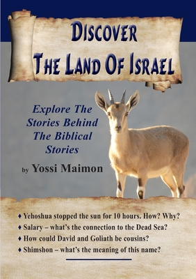 Discover The Land Of Israel: Explore The Stories Behind The Biblical Stories By Yossi Maimon Cover Image