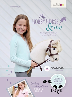 My Hobby Horse & Me: Sewing, handicrafts, DIY all about stick horses Cover Image