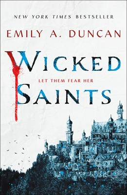 Wicked Saints: A Novel (Something Dark and Holy #1) By Emily A. Duncan Cover Image